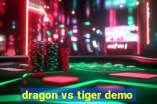 dragon vs tiger demo